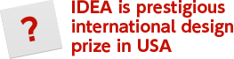 IDEA is prestigious international design prize in USA