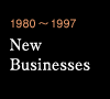 1980～1997 New Businesses